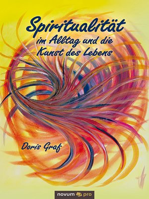 cover image of Spiritualität im Alltag und die Kunst des Lebens